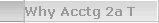 Why Acctg 2a T